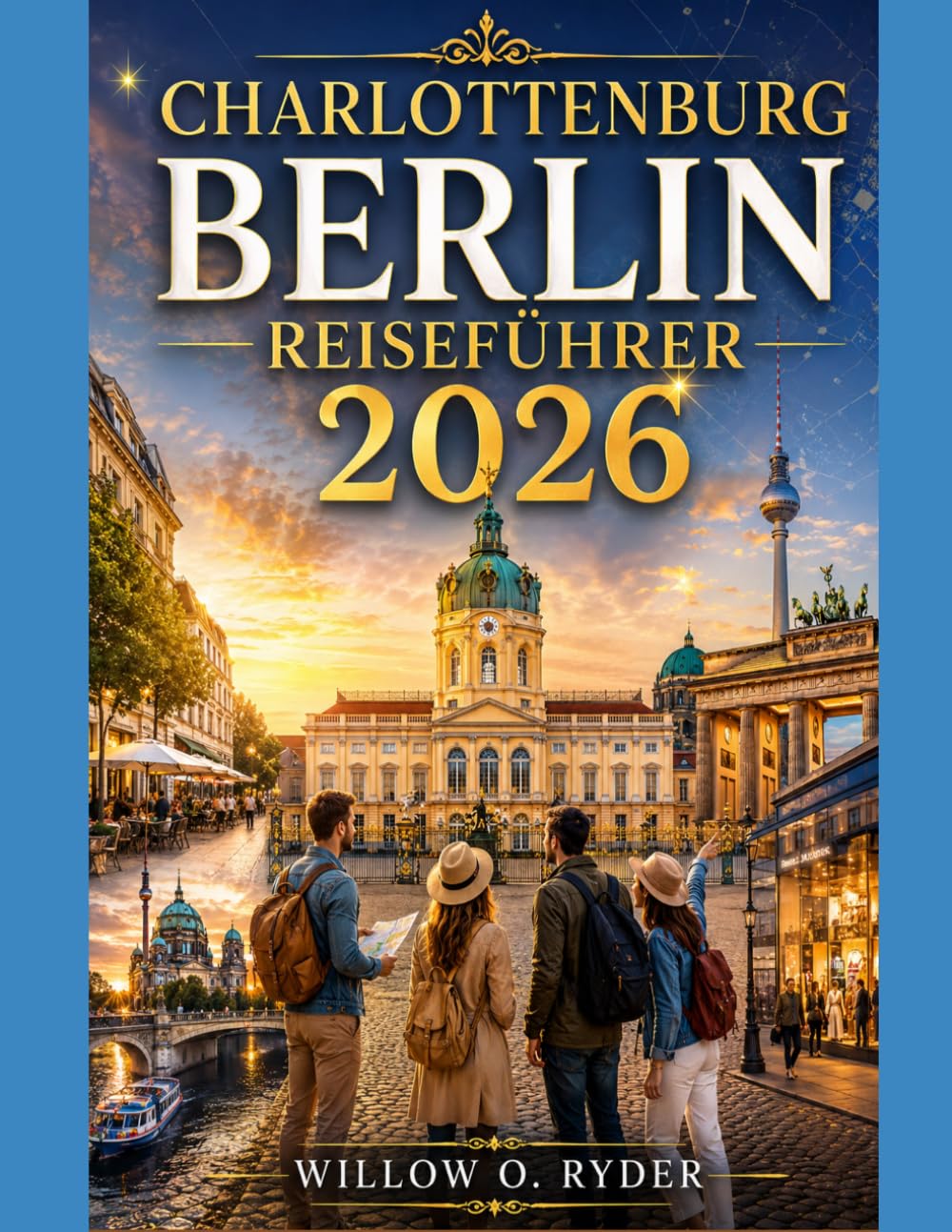 CHARLOTTENBURG BERLIN REISEFÜHRER 2026 (WISE TRAVEL)