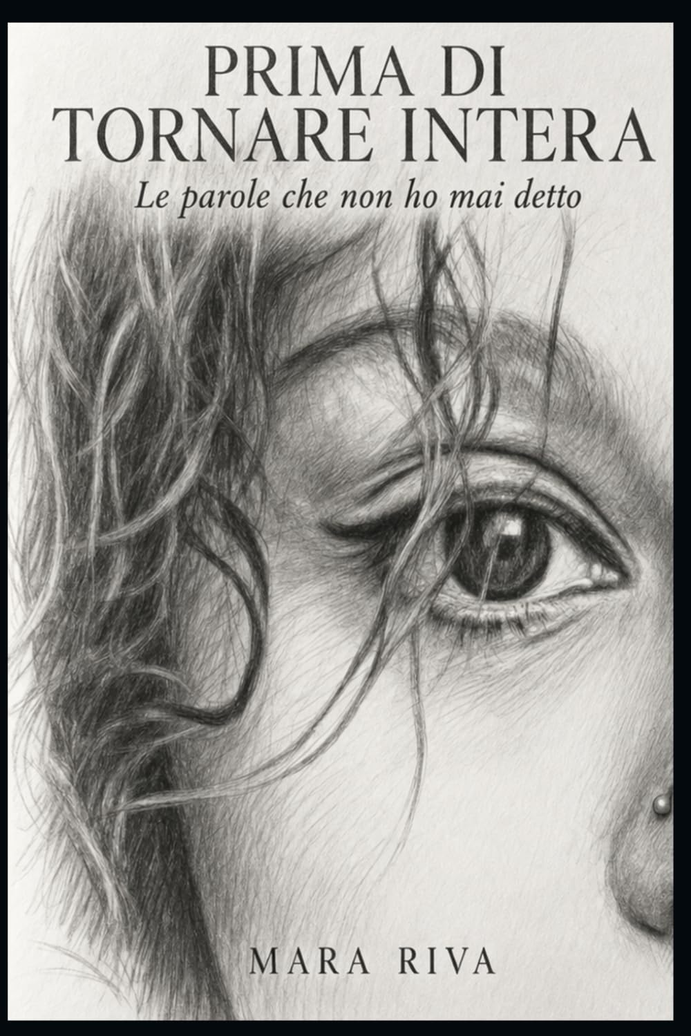 Prima di tornare intera: Le parole che non ho mai detto