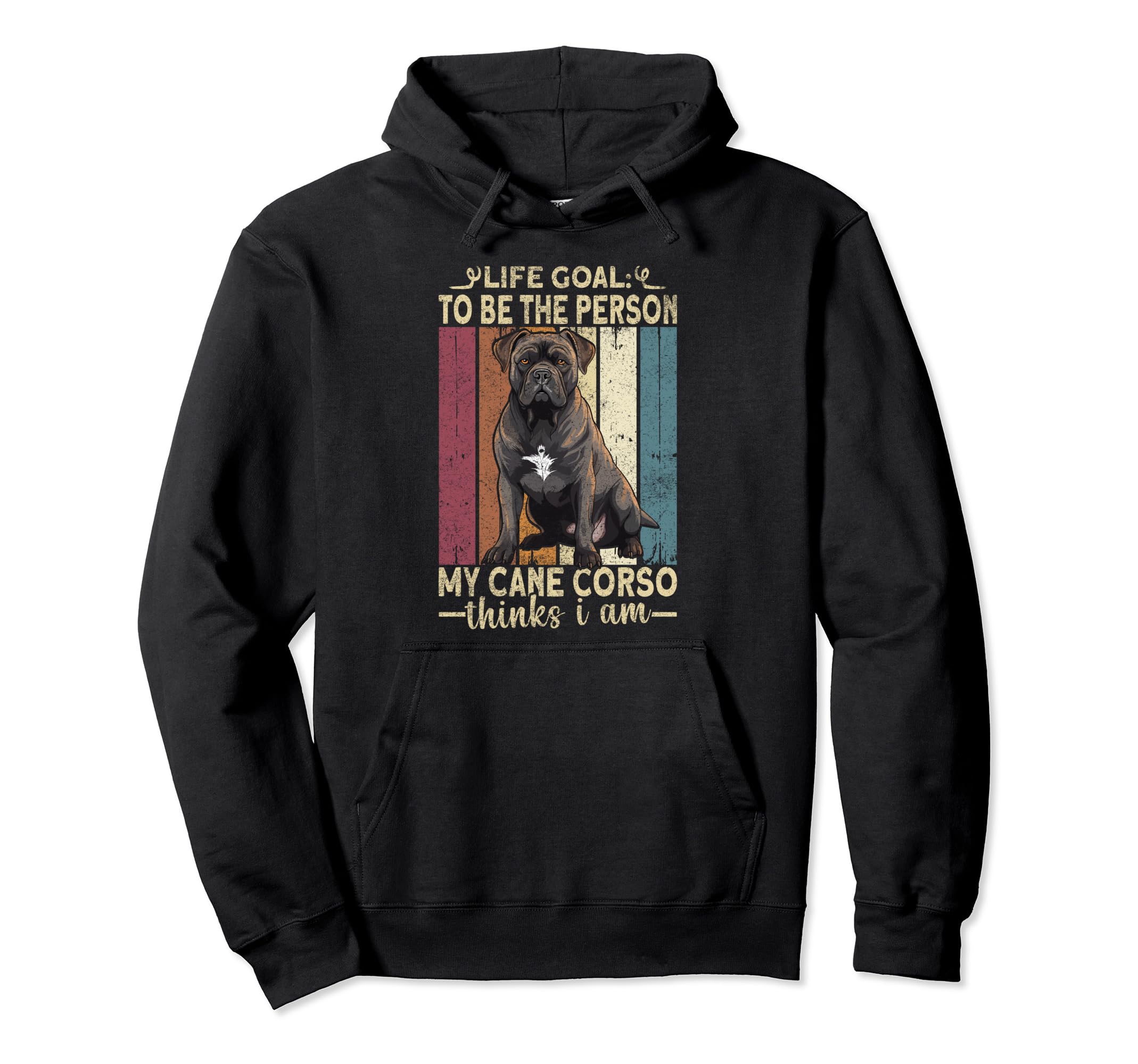 Black Corso Italiano Life Goal Be The Person Dog Cane Corso Pullover Hoodie