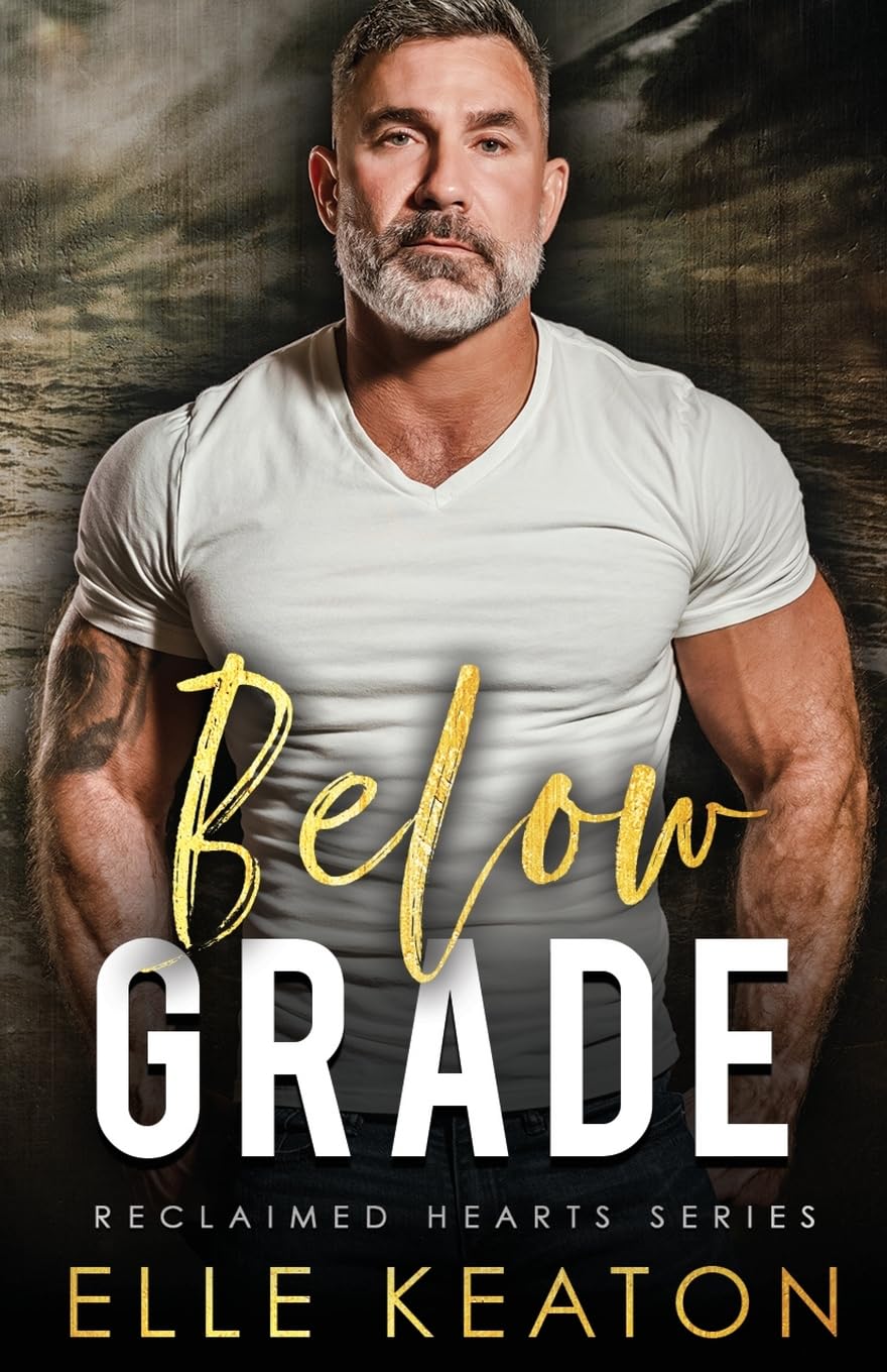 Below Grade: Small Town Silver Fox Gay Romance (Reclaimed Hearts)