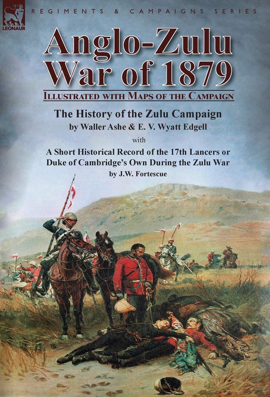 Anglo-Zulu War of 1879: Illustrated with Maps of the... - Ashe, Waller
