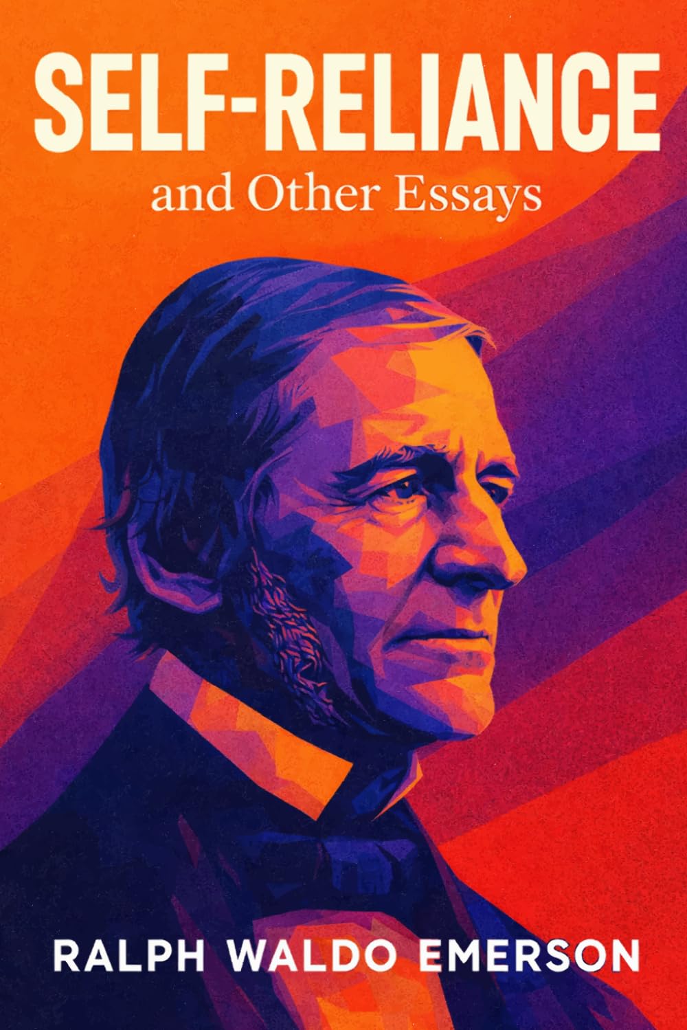 Self-Reliance and Other Essays: Illustrated Book by Ralph Waldo Emerson