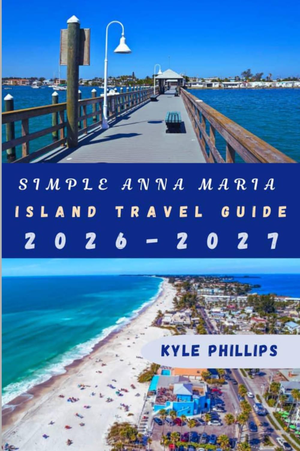 Simple Anna Maria Island Travel Guide: Uncover History , Hidden Gems , and Practical Tips