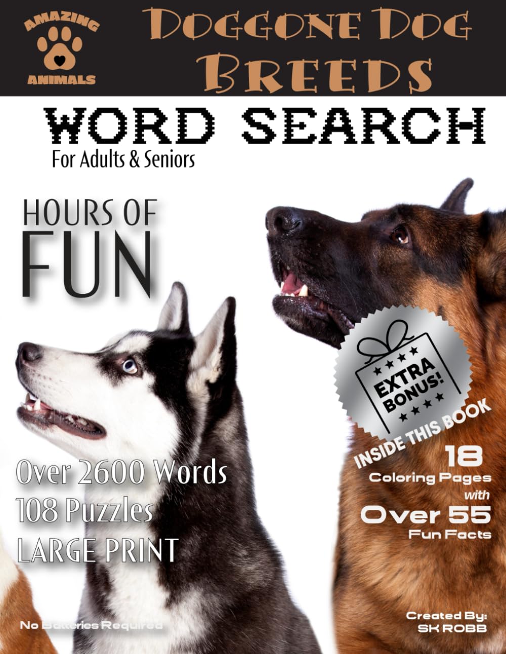 Doggone Dog Breed Word Search For Adults and Seniors: 108 Large Print Easy Word Search Puzzles -: PLUS 18 Coloring Pages with More Than 55 Fun Facts ... Adults and Seniors - All About the Animals)