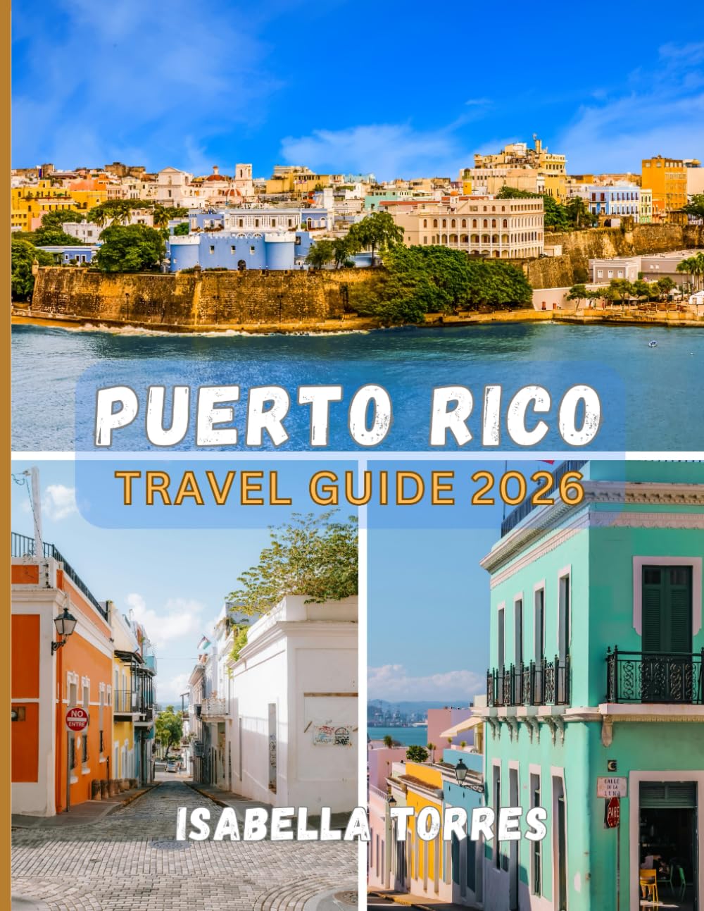 PUERTO RICO TRAVEL GUIDE 2026: The Essential Handbook for Exploring Puerto Rico with Confidence and Insight