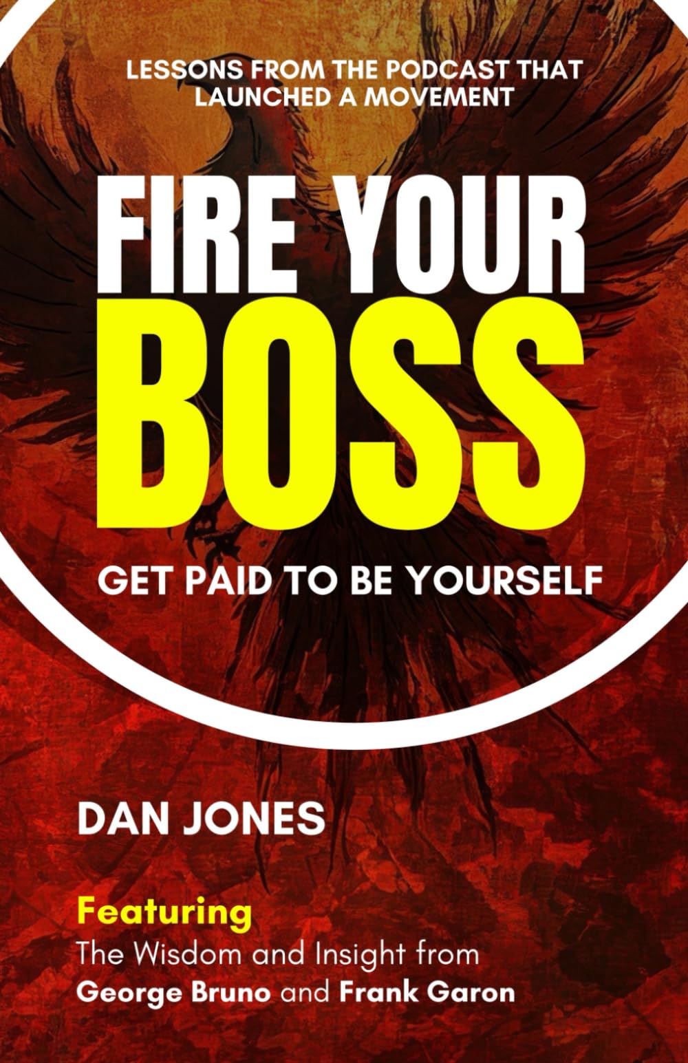 Fire Your Boss: Get Paid to be yourself