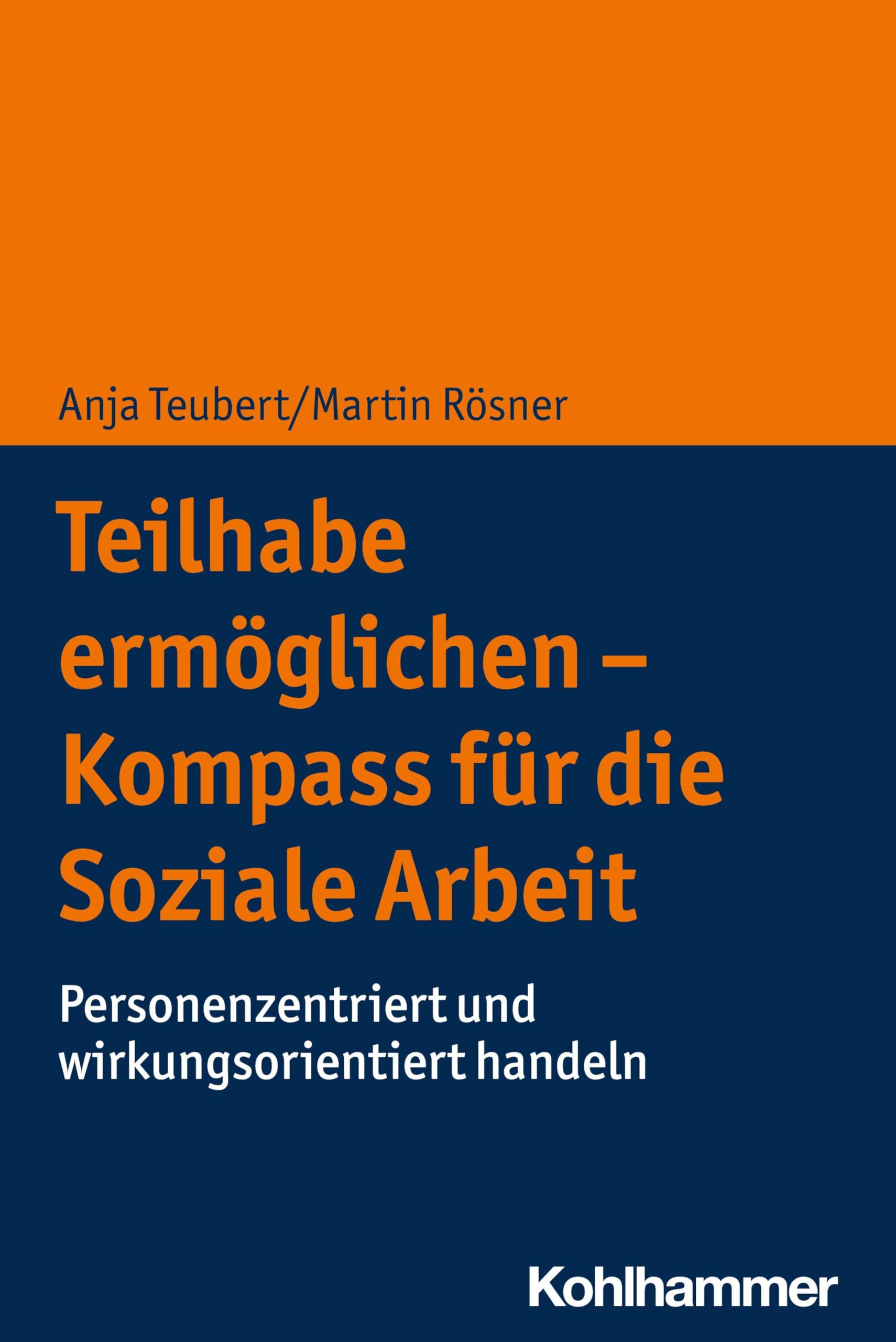 Teilhabe ermöglichen - Kompass für die Soziale Arbeit: Personenzentriert und wirkungsorientiert handeln