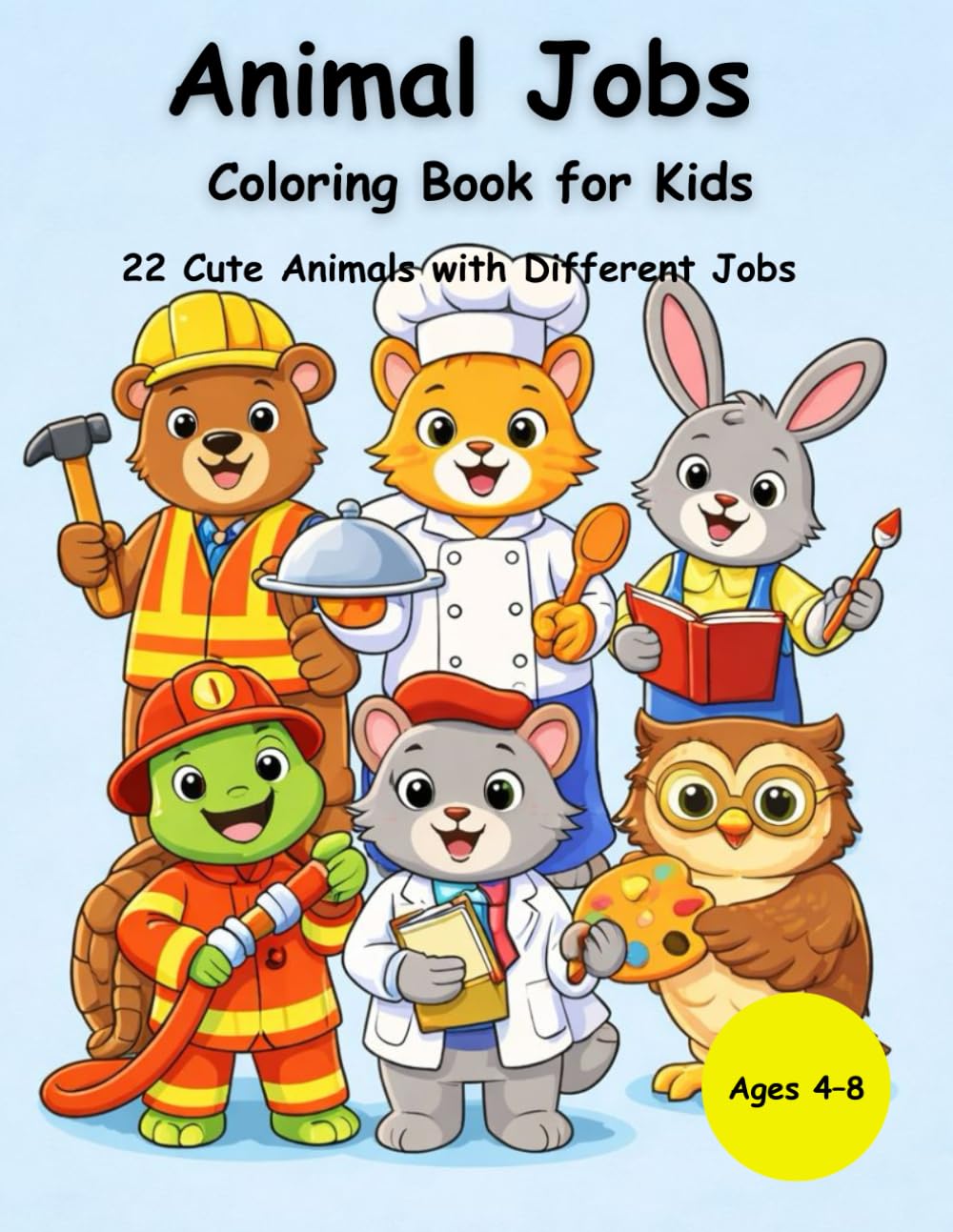 Animal Jobs Coloring Book for Kids: 22 Cute Animals with Different Jobs