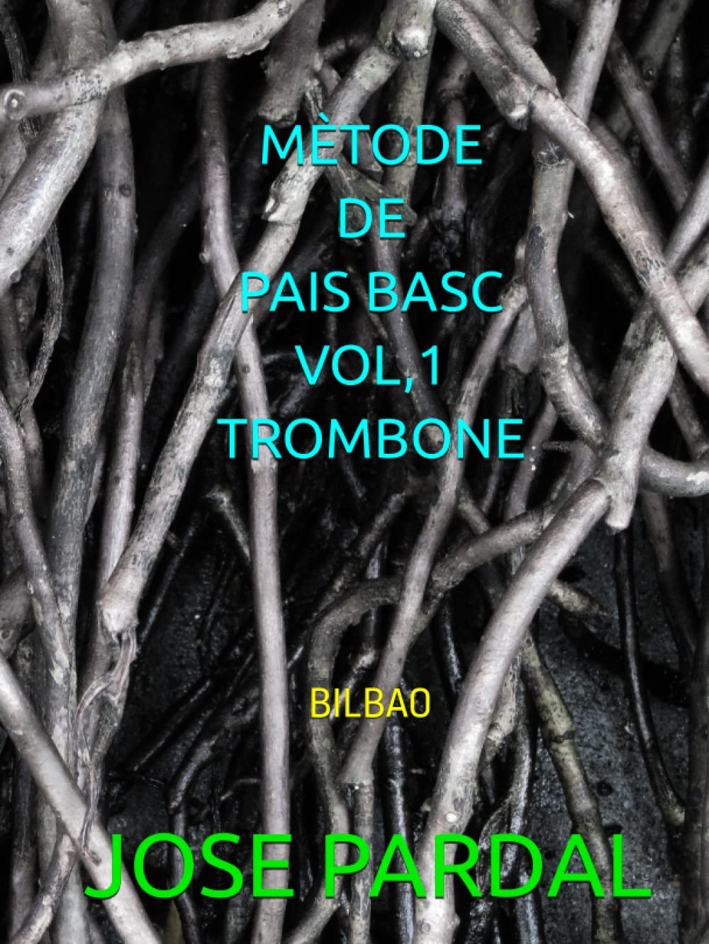 MÈTODE DE PAIS BASC VOL,1 TROMBONE: BILBAO (MÈTODE DE PAIS BASC TROMBONE BILBAO)