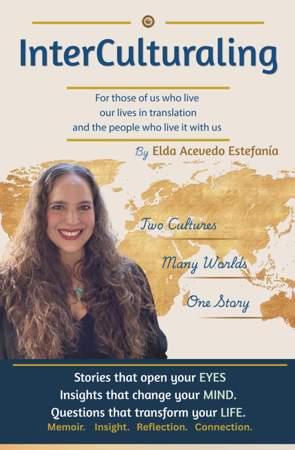 InterCulturaling: For Those of Us Who Live Our Lives in Translation and the People Who Live It With Us