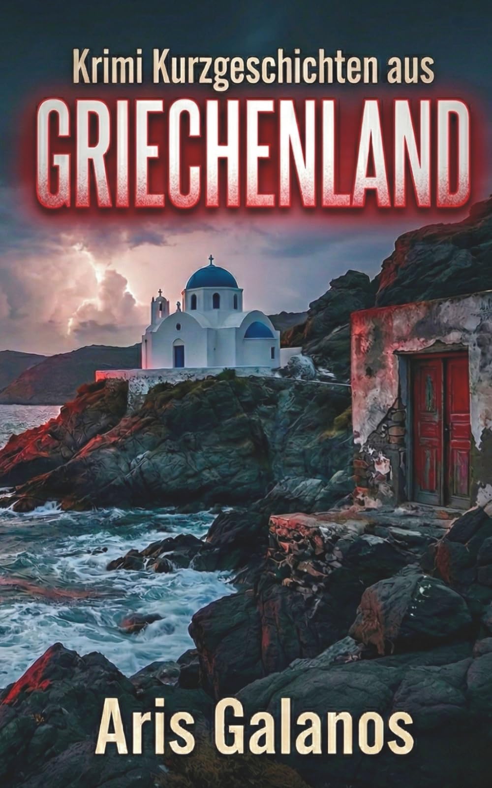 Krimi Kurzgeschichten aus Griechenland | Deutsche Urlaubslektüre (Tödliche Ferne)