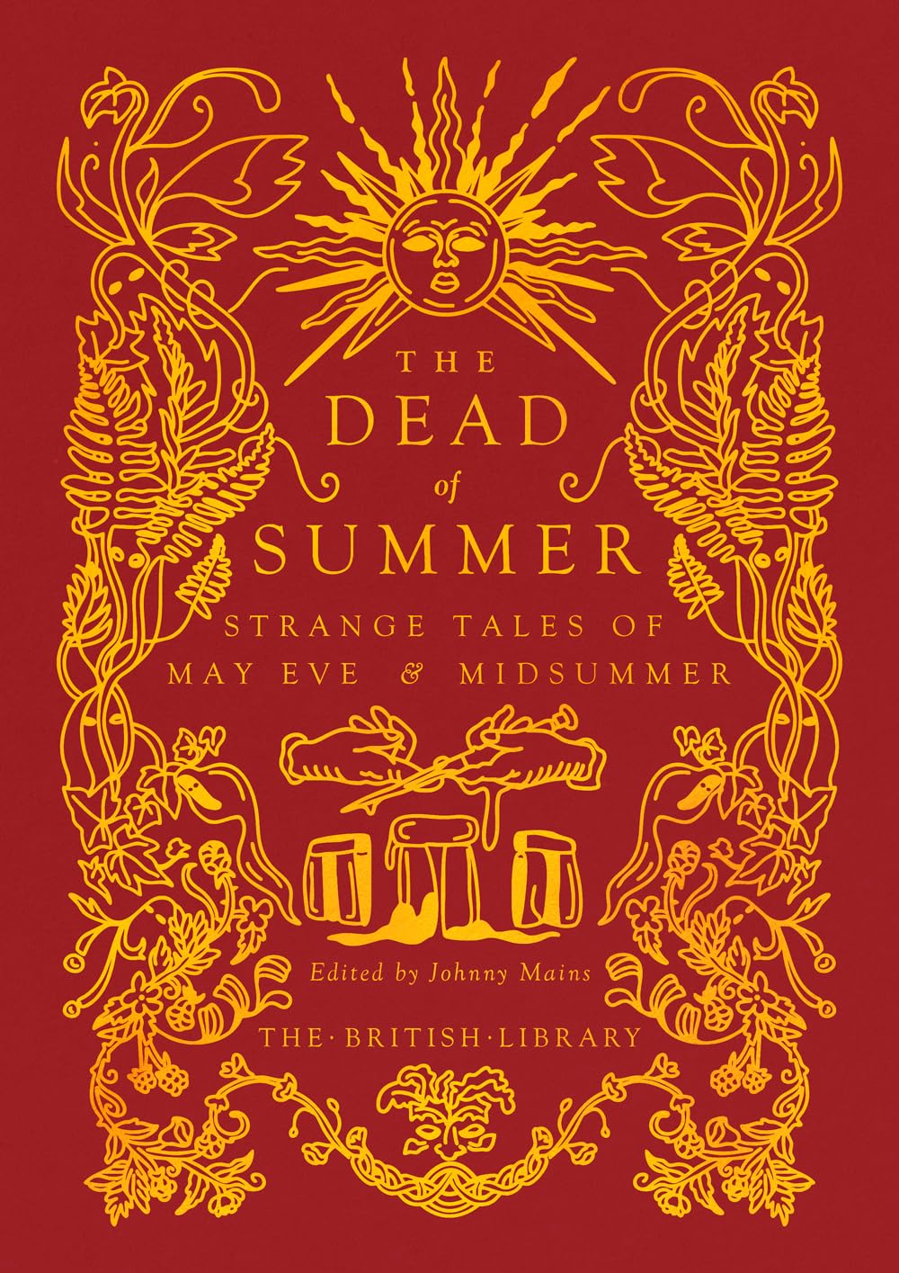 The Dead of Summer: Strange Tales of May Eve and Midsummer: 19 (British Library Gilded Nightmares)