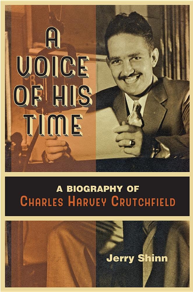 A Voice of His Time: A Biography of Charles Harvey Crutchfield