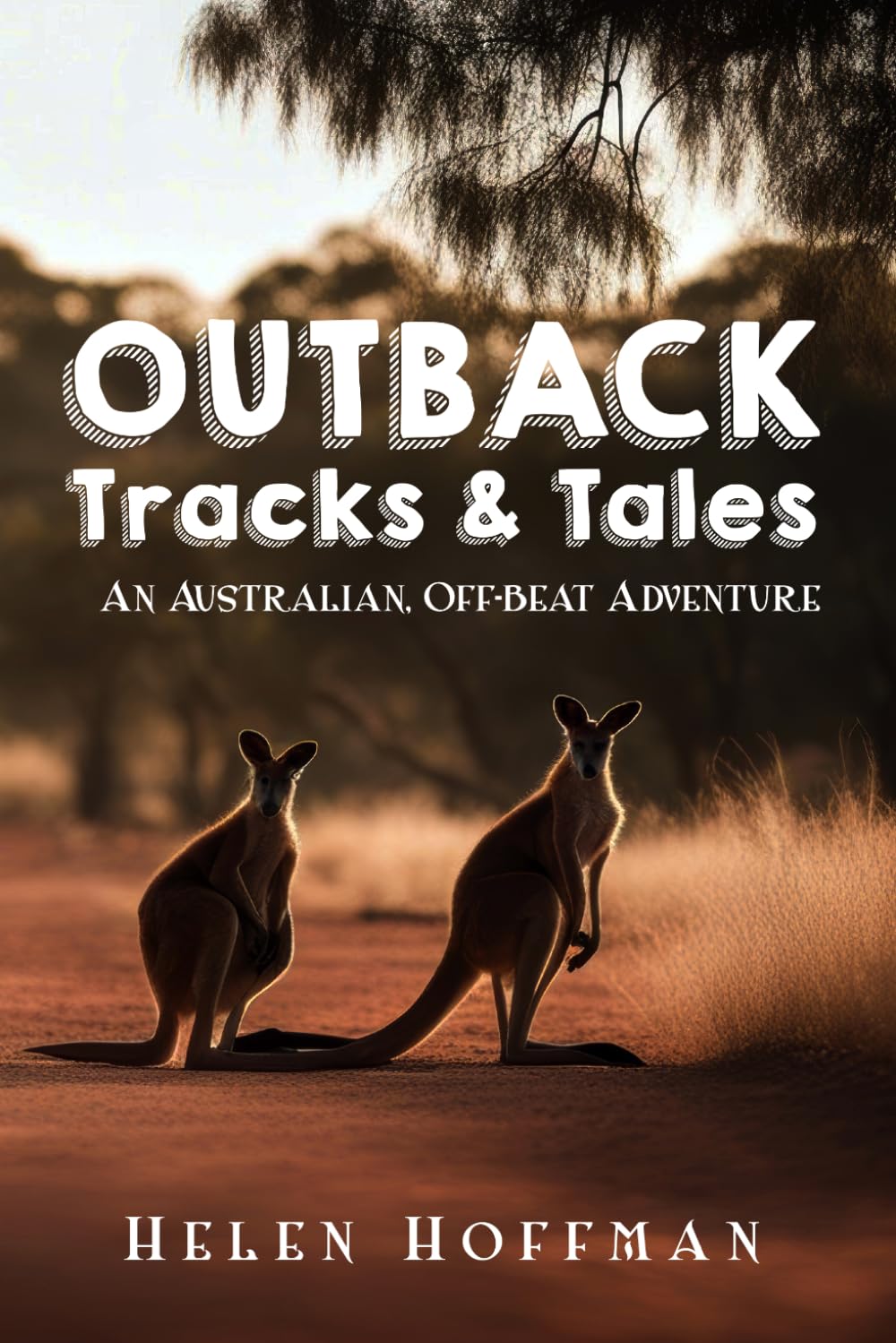 Outback Tracks & Tales: An Australian, Off-beat Adventure