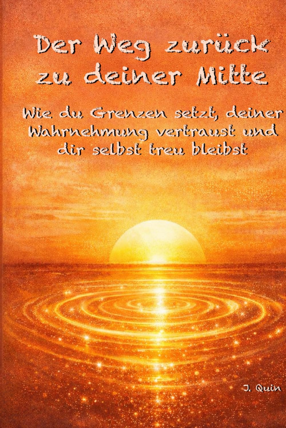Der Weg zurück zu deiner Mitte