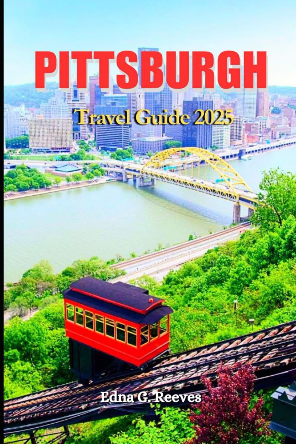 Pittsburgh Travel Guide 2025: Your Complete Guide to Iconic Sights, Hidden Gems and Culture for an Unforgettable Urban Adventure in Pittsburgh.