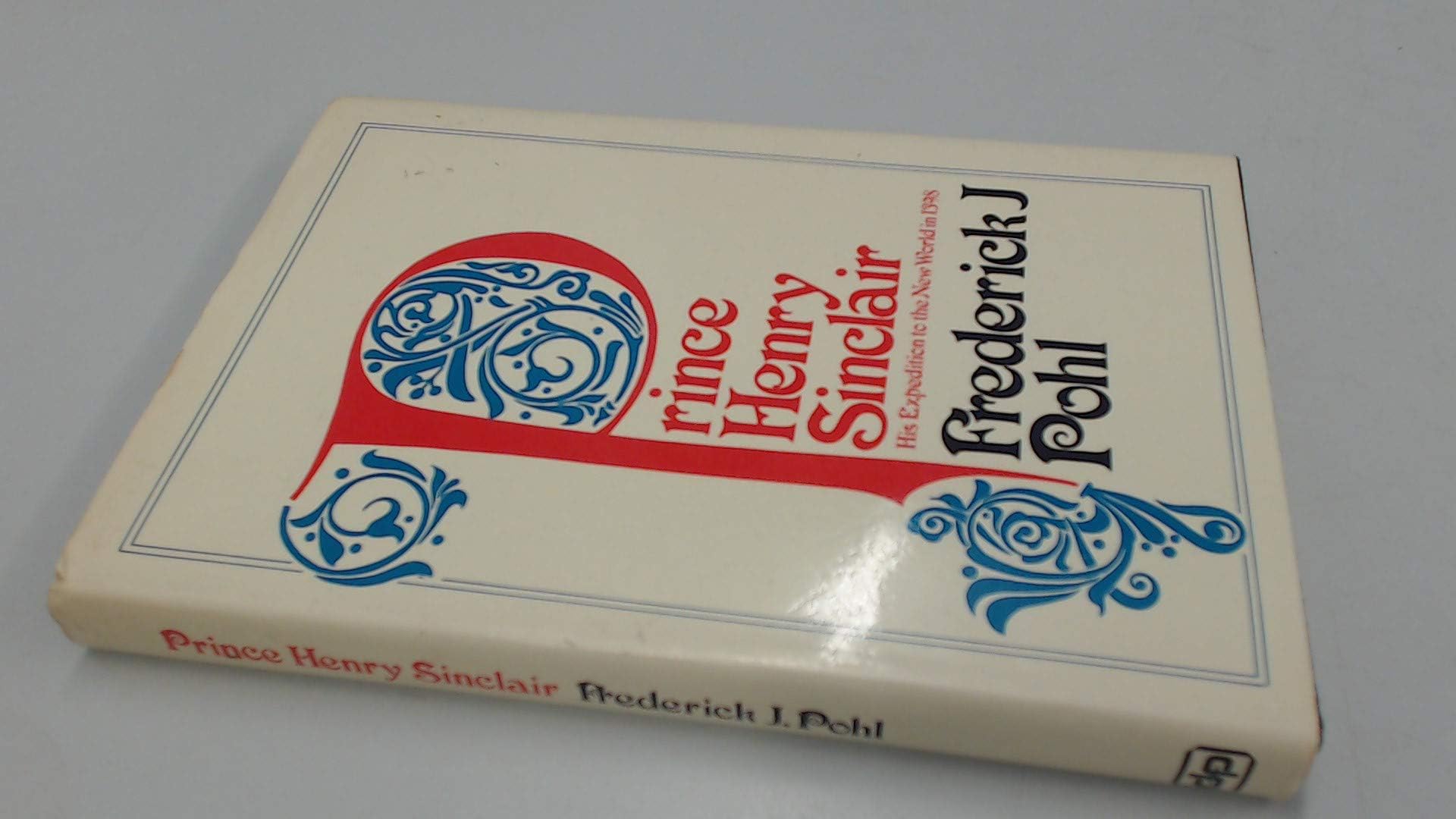 Prince Henry Sinclair: His expedition to the New World in 1398