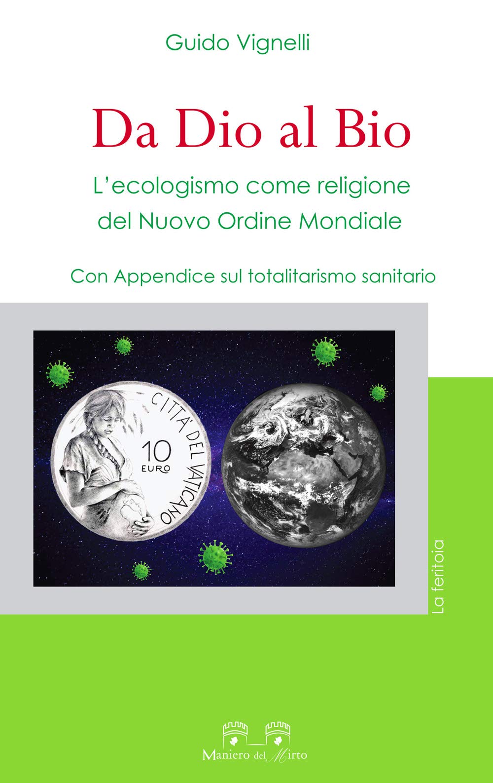 Da Dio Al Bio. L'ecologismo Come Religione Del Nuovo Ordine Mondiale. Con Appendice Sul Totalitarismo Sanitario - 4