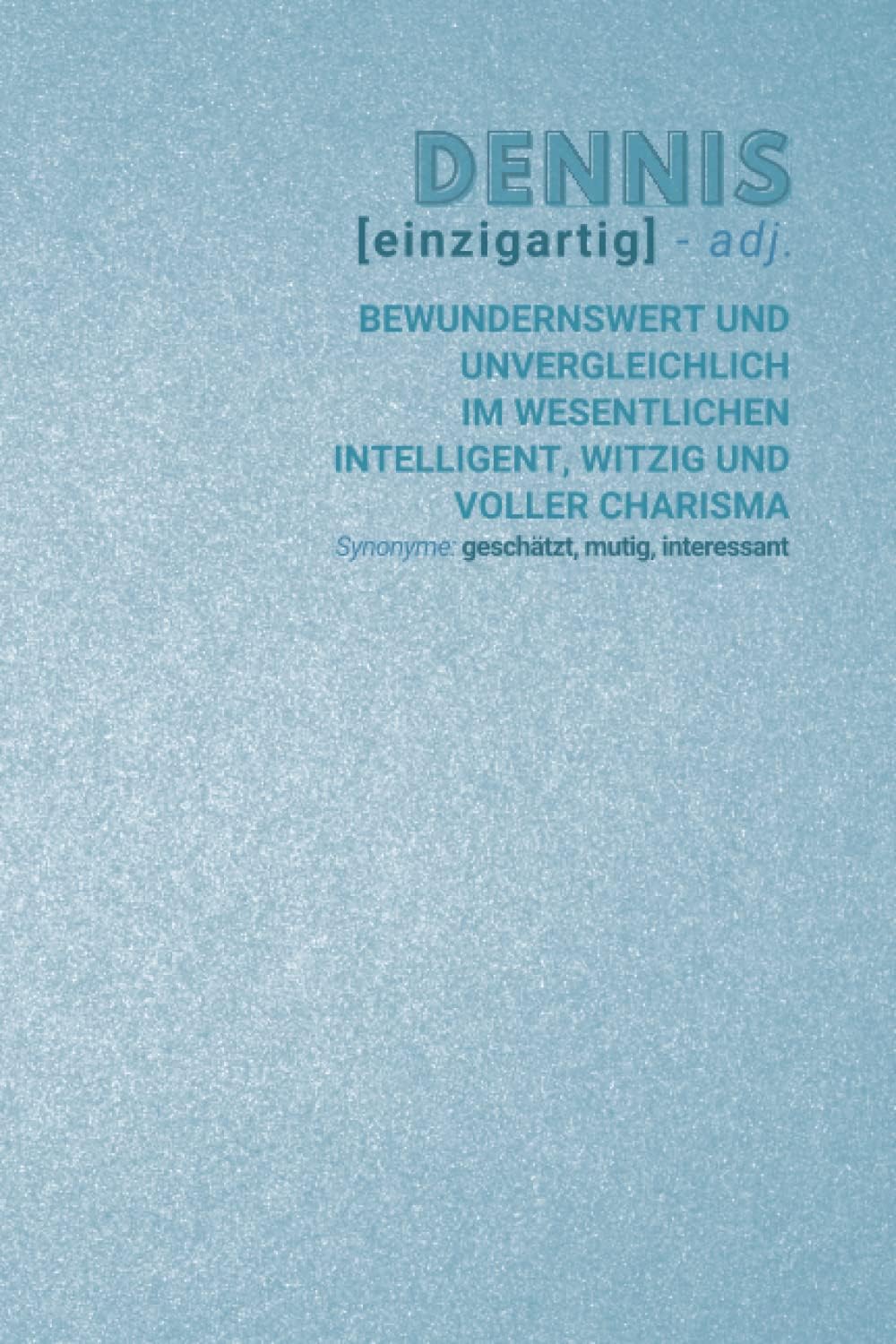 Dennis (einzigartig) bewundernswert: Notizbuch inkl. To Do Liste | Das perfekte Geschenk | personalisiert mit dem Namen Dennis | Geschenkidee | Geschenke | Name
