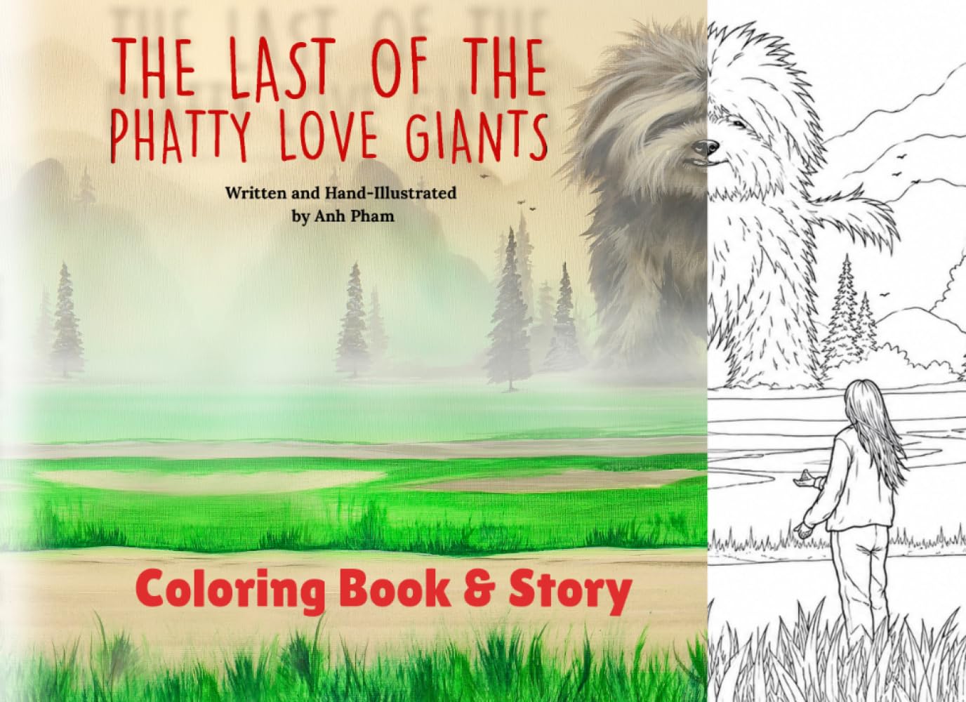 The Last of the Phatty Love Giants -The Coloring Book and Story: An Artistic Coloring Adventure of a Giant Dog, Nature, and Imagination