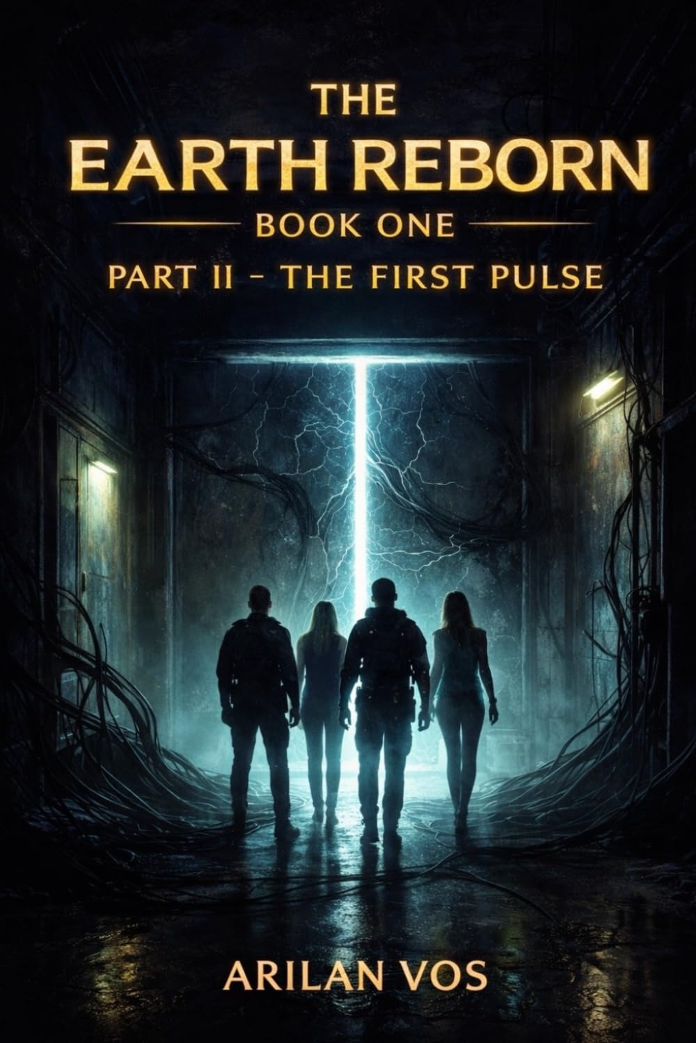 The Earth Reborn – Book One – Part II: The First Pulse
