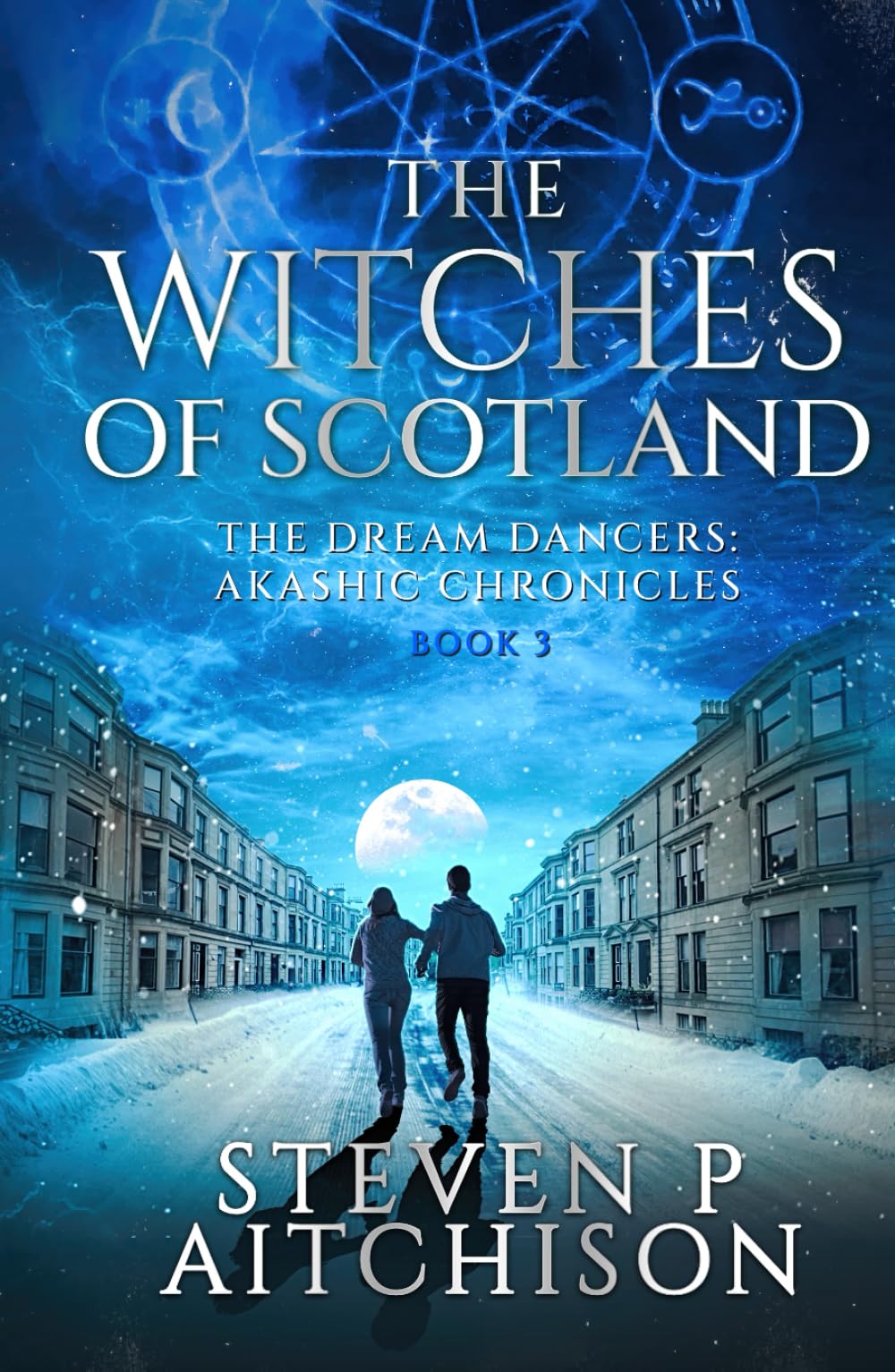 The Witches of Scotland: The Dream Dancers: Akashic Chronicles Book 3 (The Witches of Scotland - An Urban Fantasy of Magick and Mystery in Modern Scotland)
