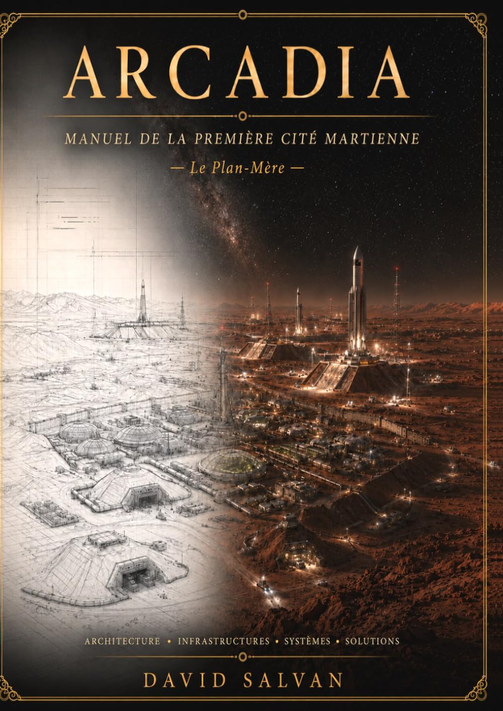 ARCADIA: Dossier technique d’ingénierie urbaine martienne – Compagnon du roman J’ai marché sur Mars