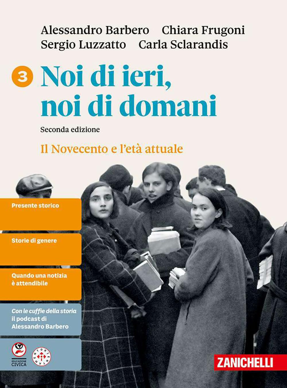 Noi di ieri, noi di domani. Per le Scuole superiori. Il Novecento e l'età attuale (Vol. 3)