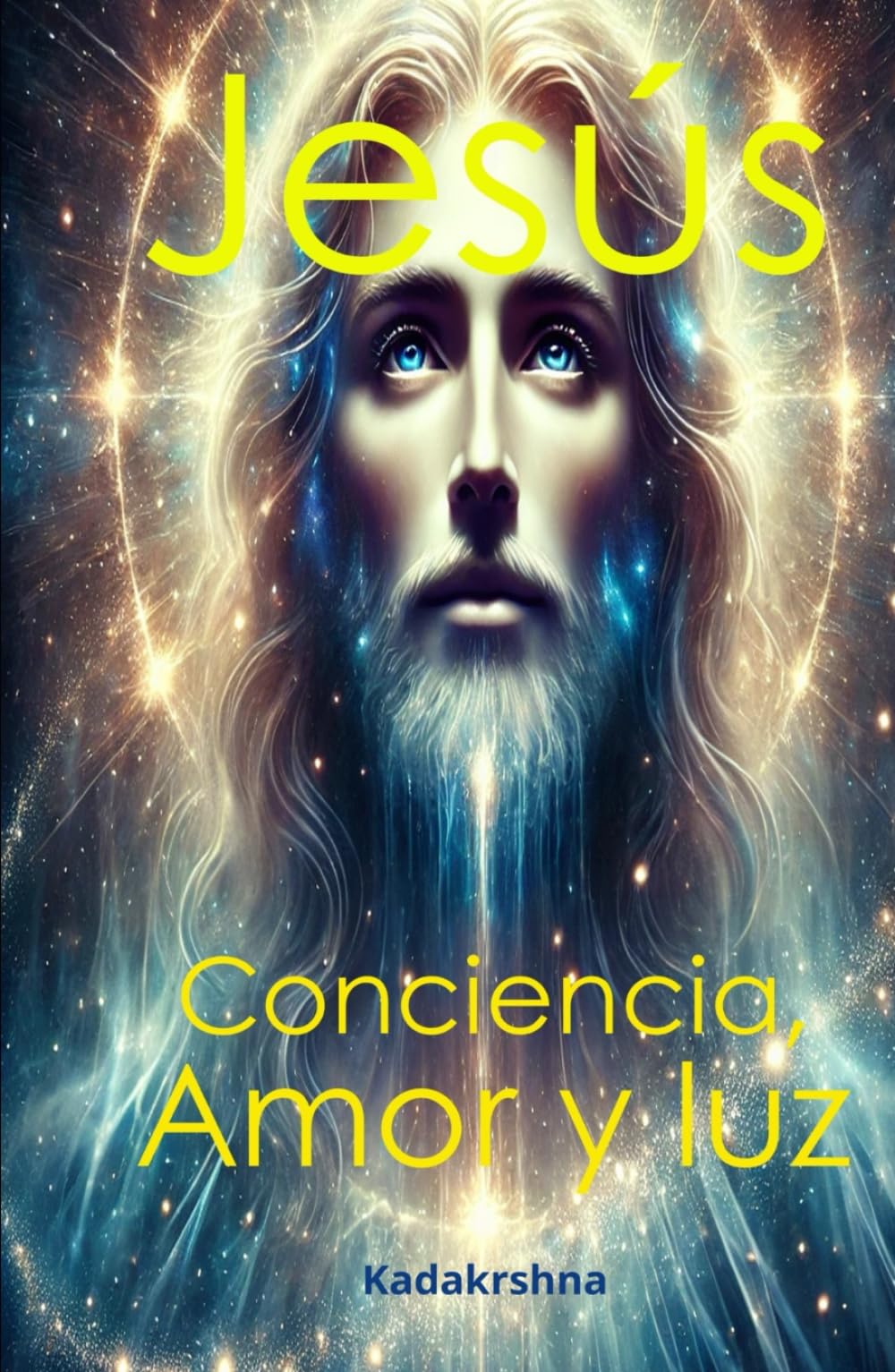 Jesús: Consciencia, Amor y Luz (Maestros de la Conciencia: Guías de la Humanidad)