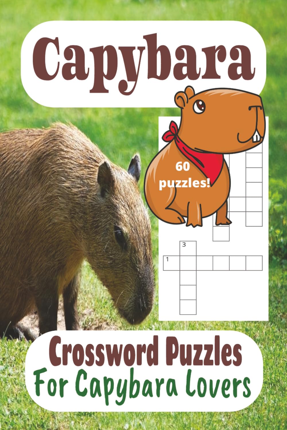 Capybara Crossword Puzzle Book: Crossword for Capybara Lovers 60 Puzzles to Find