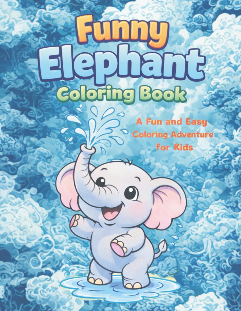 Funny Elephant Coloring Book for Kids: 24 Fun & Easy Coloring Pages