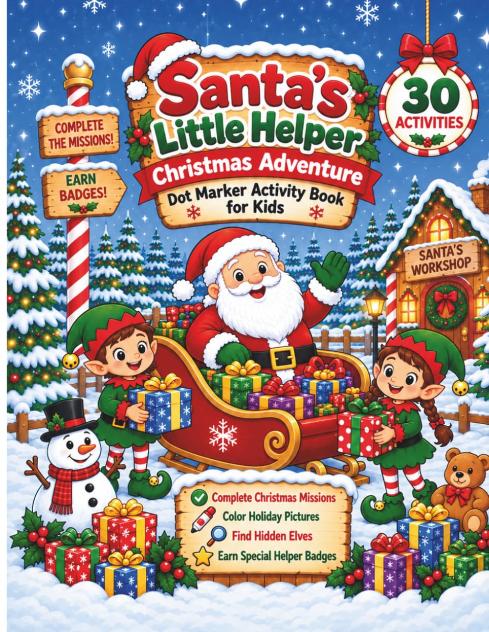 Santa's Little Helper Christmas Adventure: Dot Marker Activity Book for Kids: Christmas Missions, Dot Art, Hidden Pictures & Special Helper Badges for Kids Ages 3–6