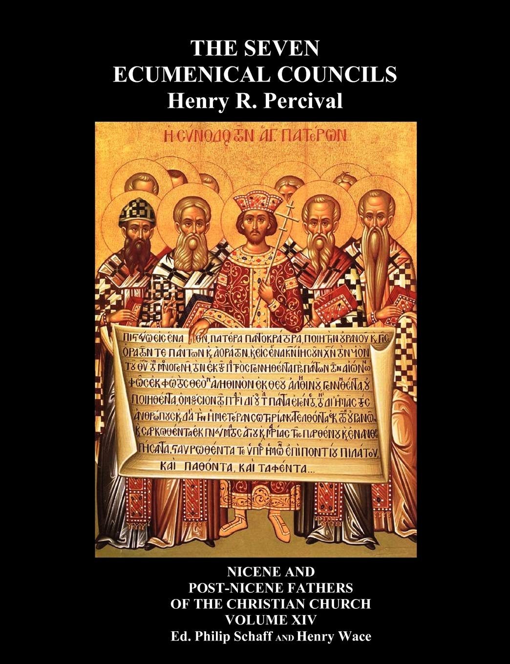 The Seven Ecumenical Councils Of The Undivided Church: Their Canons And Dogmatic Decrees Together With The Canons Of All The Local Synods Which Have ... From The Writings Of The Greatest Scholars