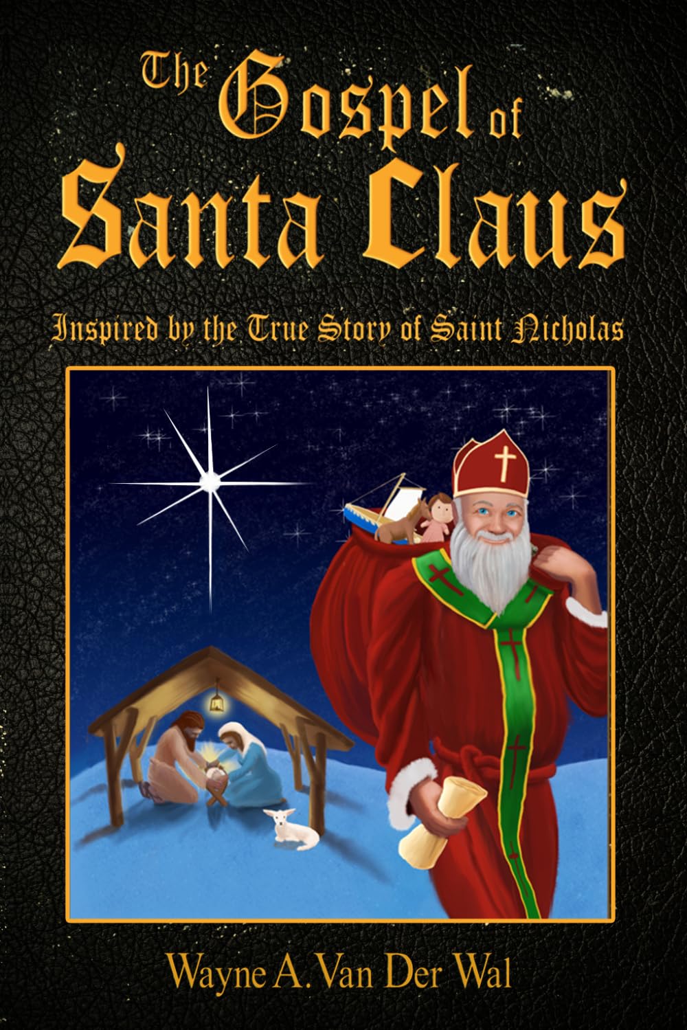 The Gospel of Santa Claus: Inspired by the True Story of Saint Nicholas