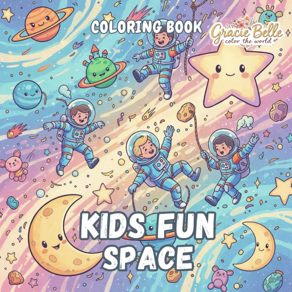 KIDS FUN SPACE Coloring Book: Cheerful astronauts, friendly planets and playful adventures across the universe