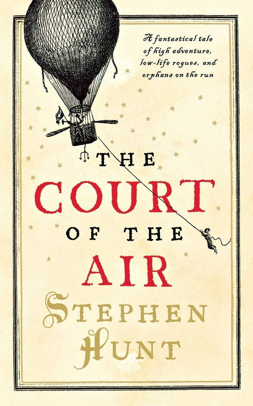 Stephen Hunt - Court of the Air - Paperback Book