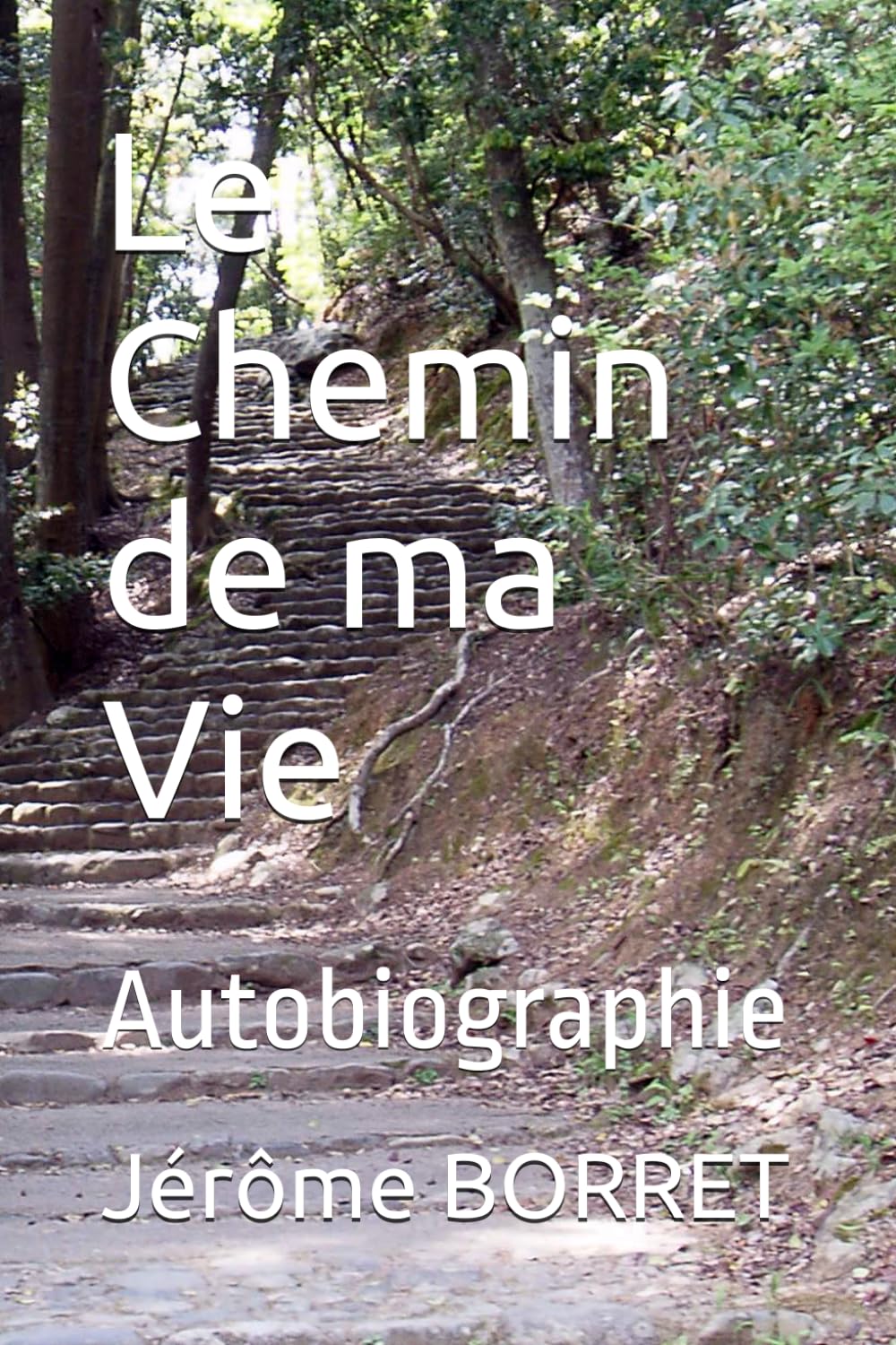 Le Chemin de ma Vie: Autobiographie