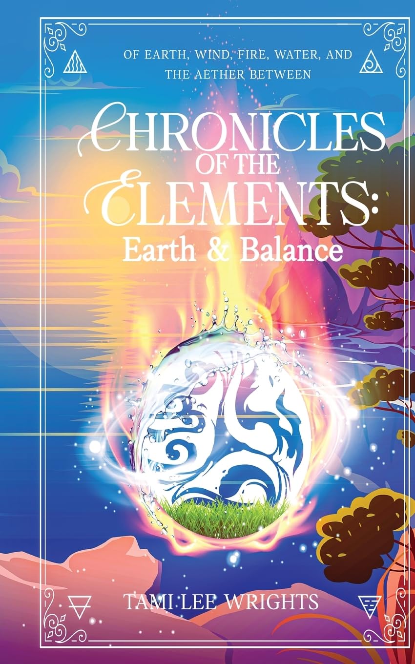 Chronicles of the Elements: Earth and Balance: A Collection of Cosy Elemental Fantasy Stories: 1 (Chronicles of the Elements: The Fenix's Tales)