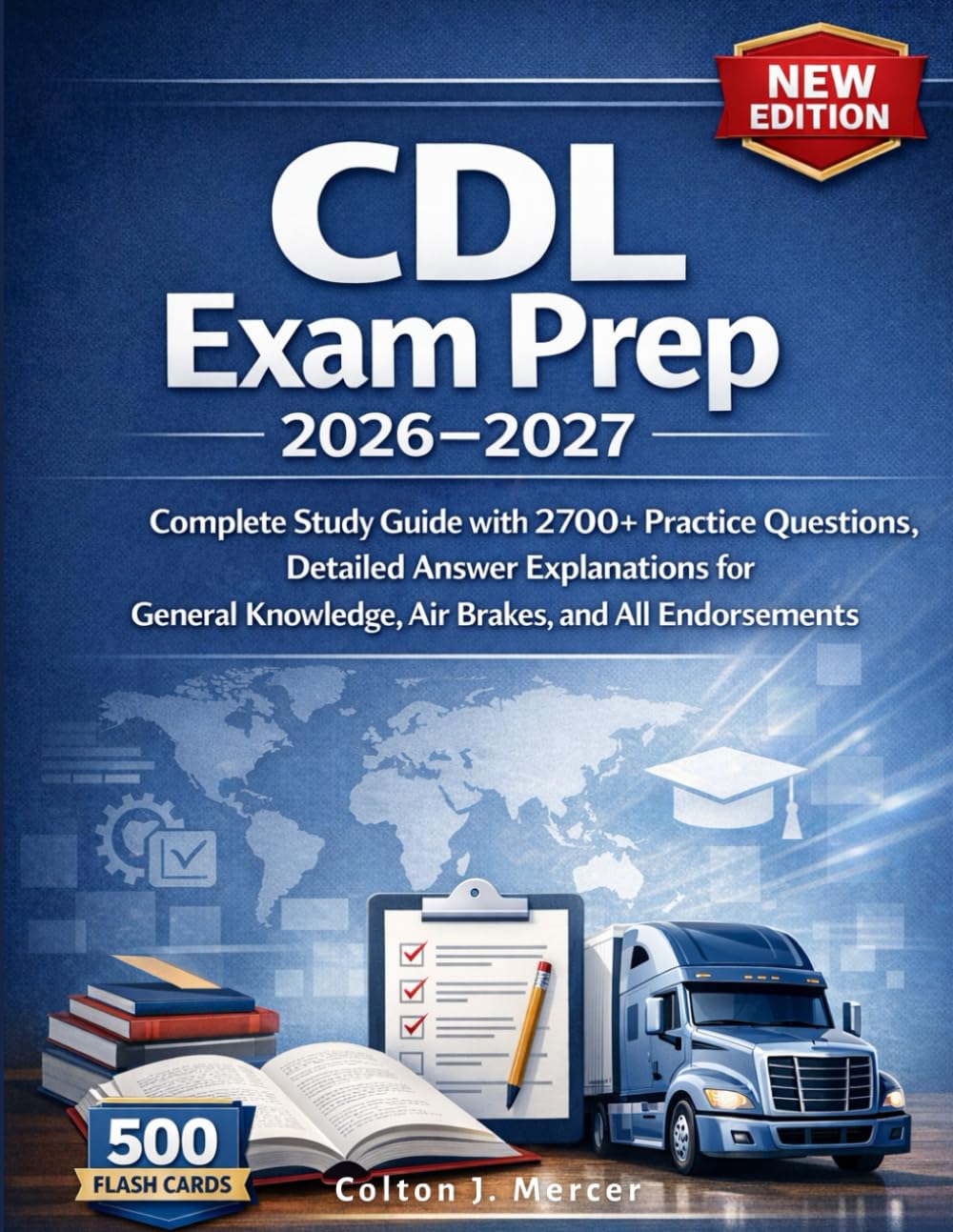 CDL Exam Prep 2026-2027: Complete Study Guide with 2700+ Practice Questions, Detailed Answer Explanations for General Knowledge, Air Brakes, and All Endorsements