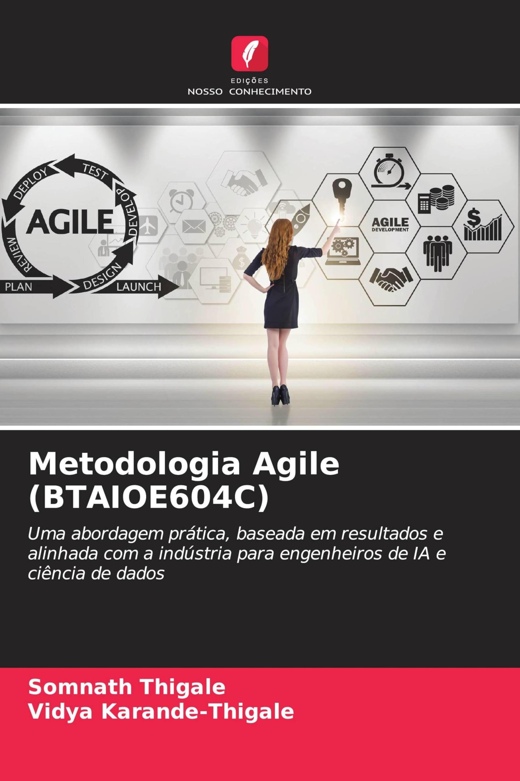 Metodologia Agile (BTAIOE604C): Uma abordagem prática, baseada em resultados e alinhada com a indústria para engenheiros de IA e ciência de dados