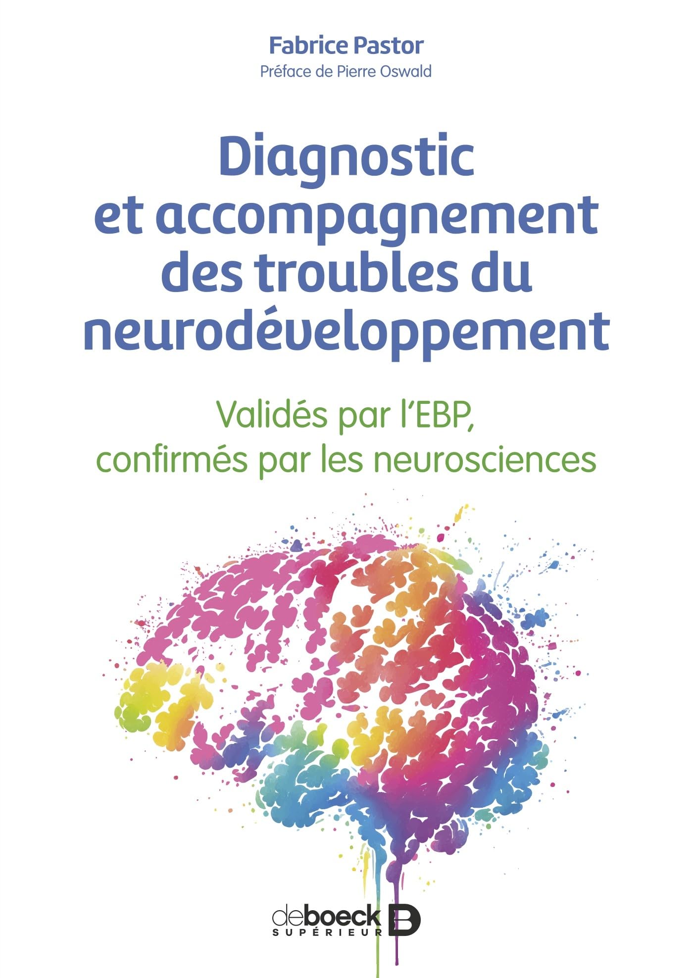 Diagnostic et accompagnement des troubles du neurodéveloppement: Validés par l’EBP, confirmés par les neurosciences