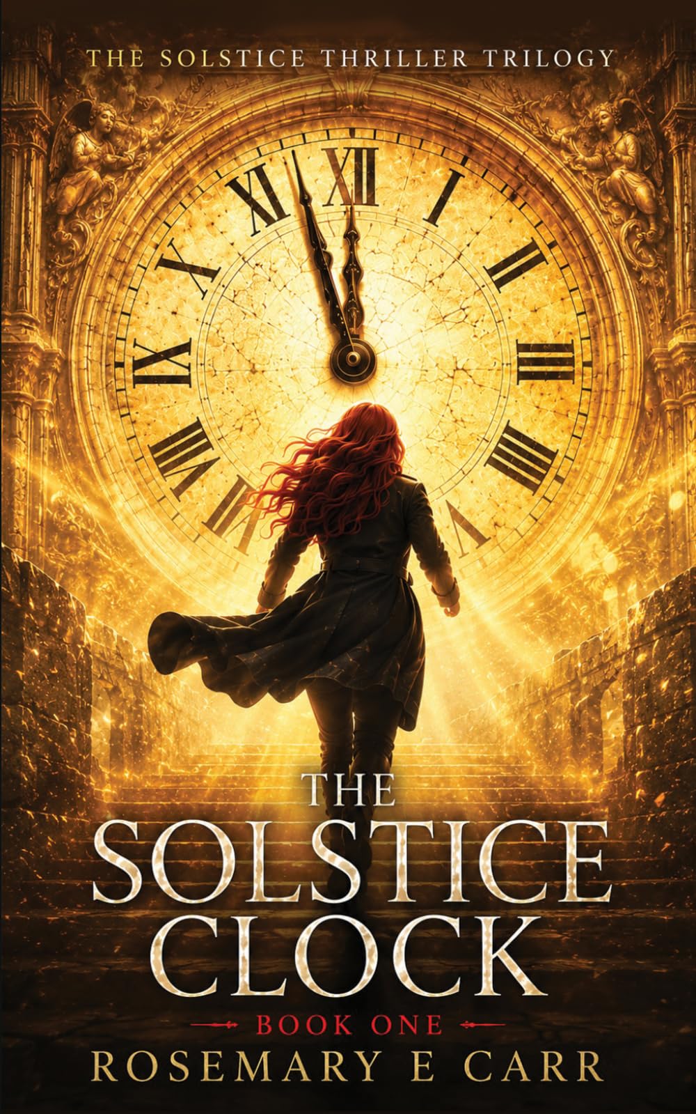 The Solstice Clock: The Solstice Thriller Trilogy Book 1