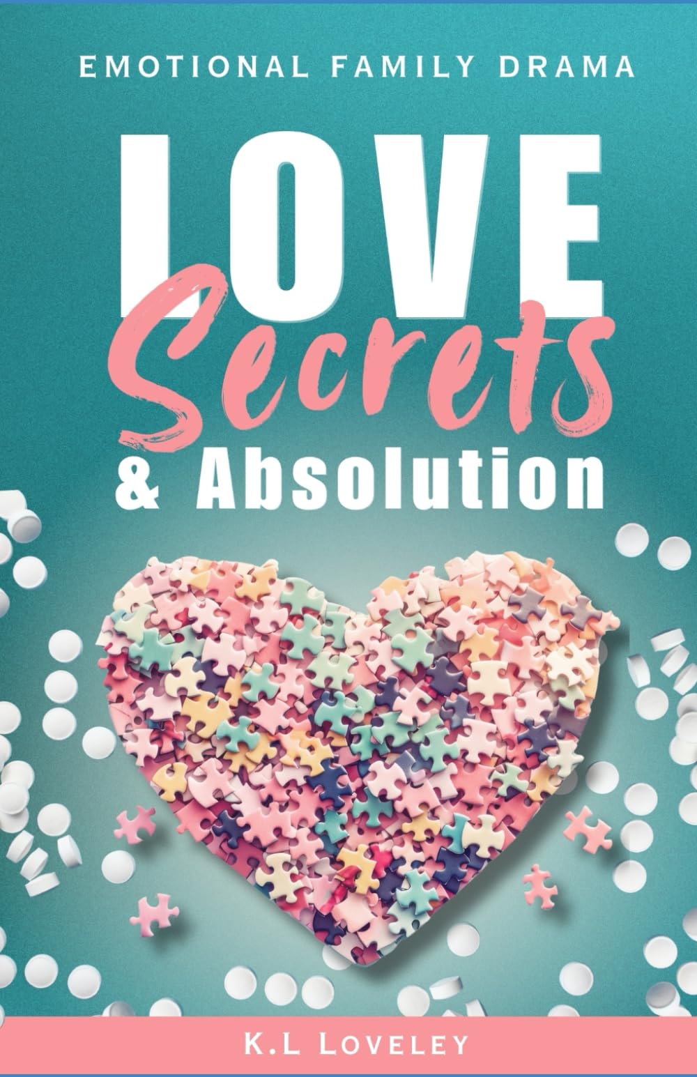Love, Secrets, and Absolution: A gripping, emotional psychological family drama: An emotional and gripping psychological, family drama