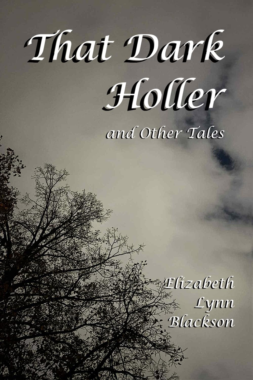 That Dark Holler: and Other Tales