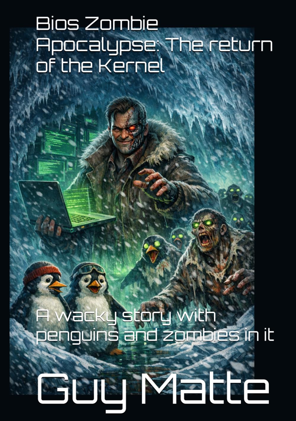 Bios Zombie Apocalypse: The return of the Kernel: A wacky story with penguins and zombies in it