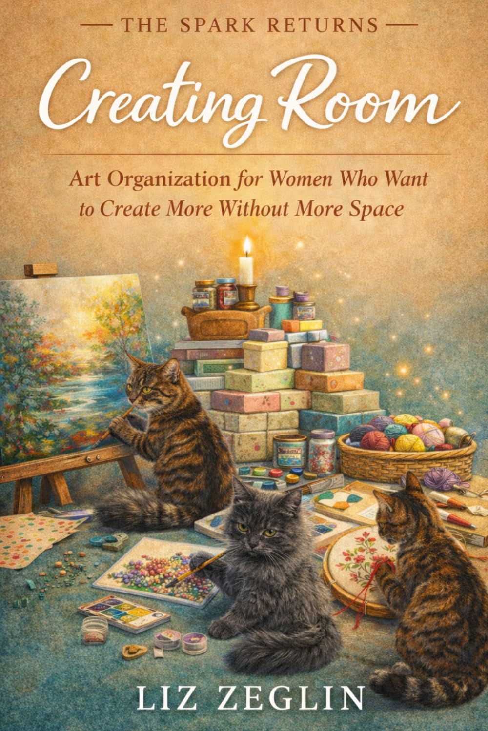 Creating Room: Art Organization for Women Who Want to Create More Without More Space