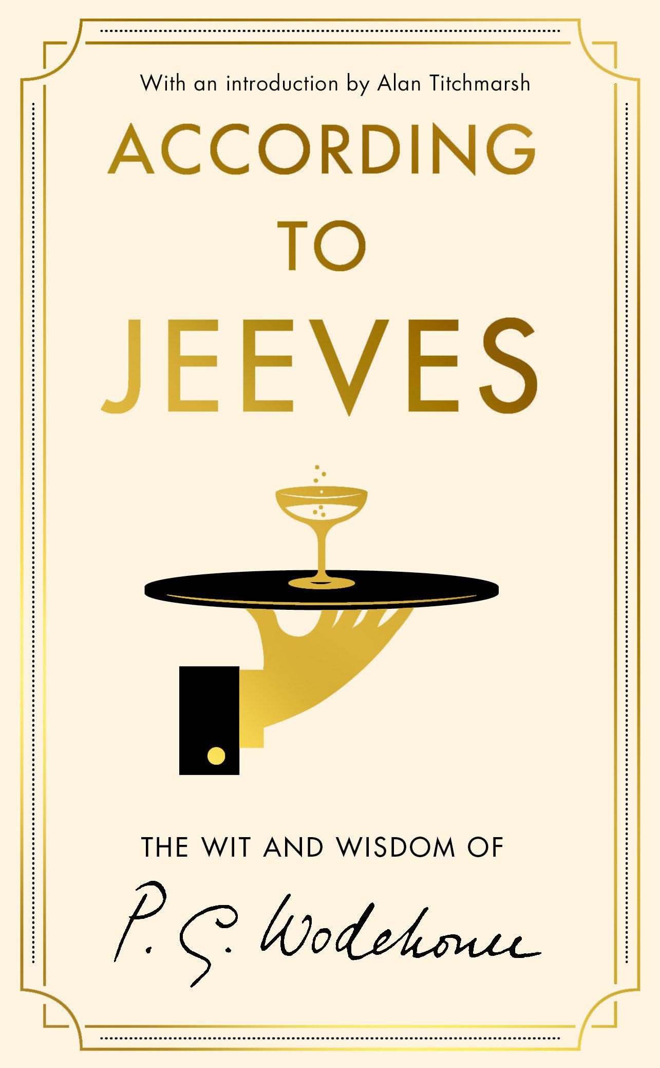 According to Jeeves: A collection of wit and wisdom from the world of Wodehouse