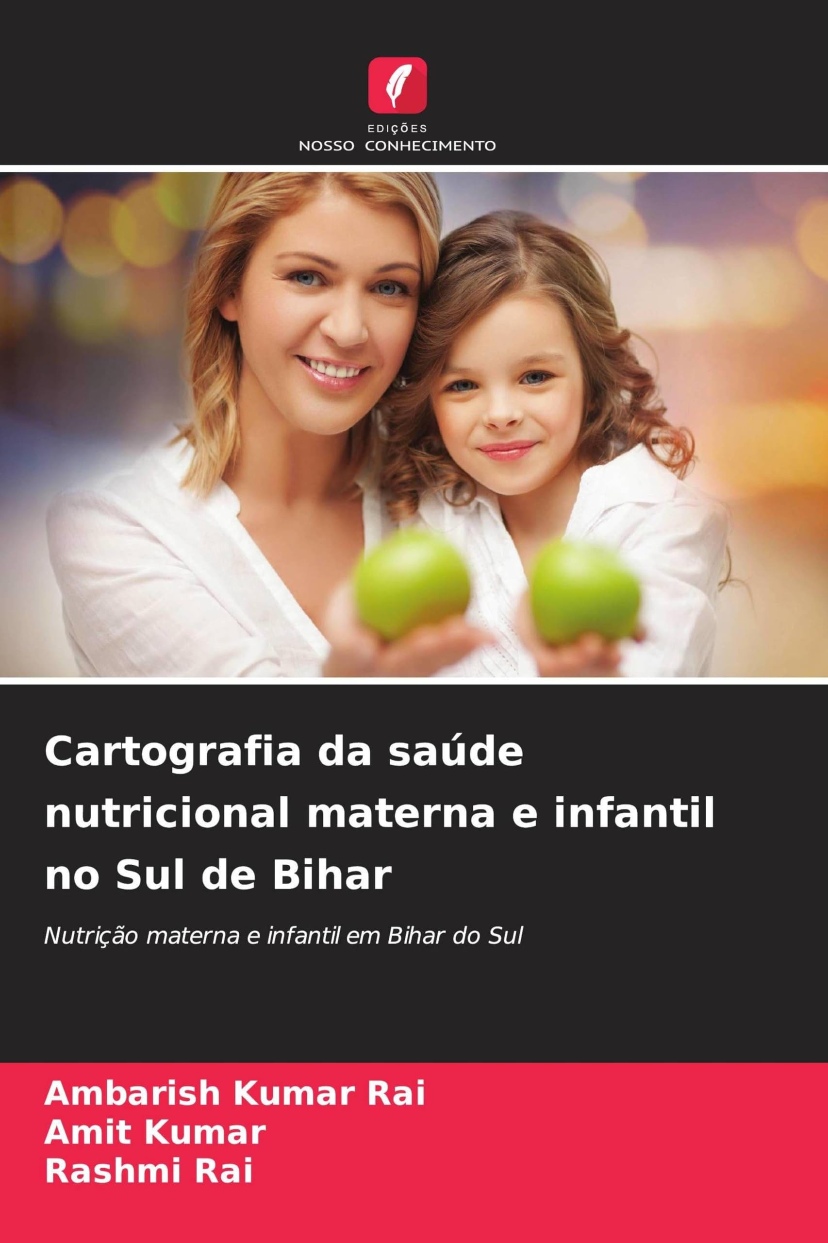 Cartografia da saúde nutricional materna e infantil no Sul de Bihar: Nutrição materna e infantil em Bihar do Sul