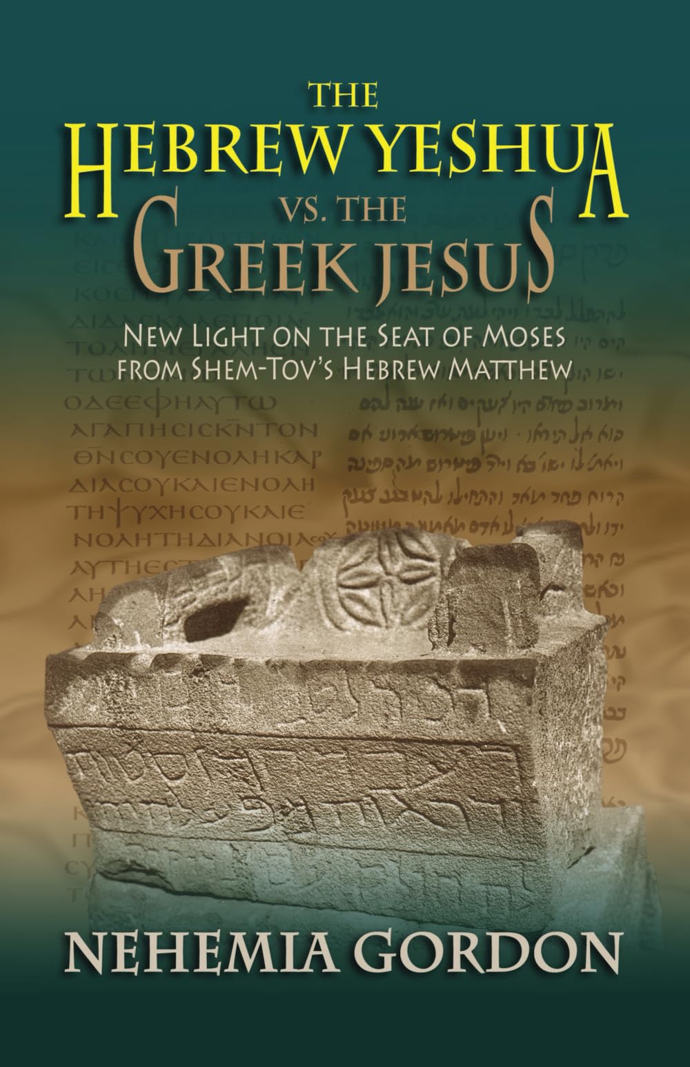 The Hebrew Yeshua vs. the Greek Jesus: New Light on the Seat of Moses from Shem-Tov's Hebrew Matthew