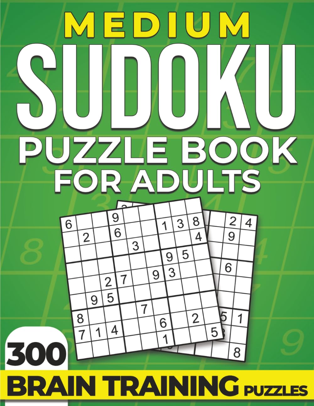 Medium Sudoku Puzzle Book for Adults: 300 Brain Training Puzzles for Focus, Logic and Relaxation: Improve Focus and Logical Thinking with Structured ... | Easy-to-Read Grids | Solutions Included